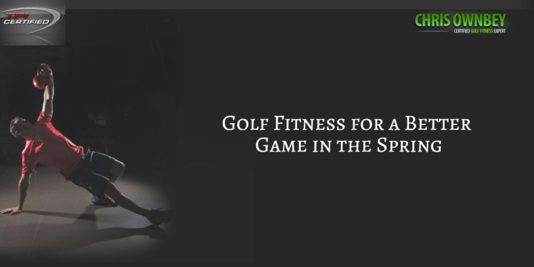 GOLF FITNESS FOR A BETTER GAME IN THE SPRING